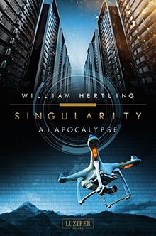 A.I. Apocalypse: SciFi-Thriller (Singularity)