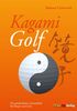 Kagami Golf: Die ganzheitliche Lehrmethode für Körper und Geist