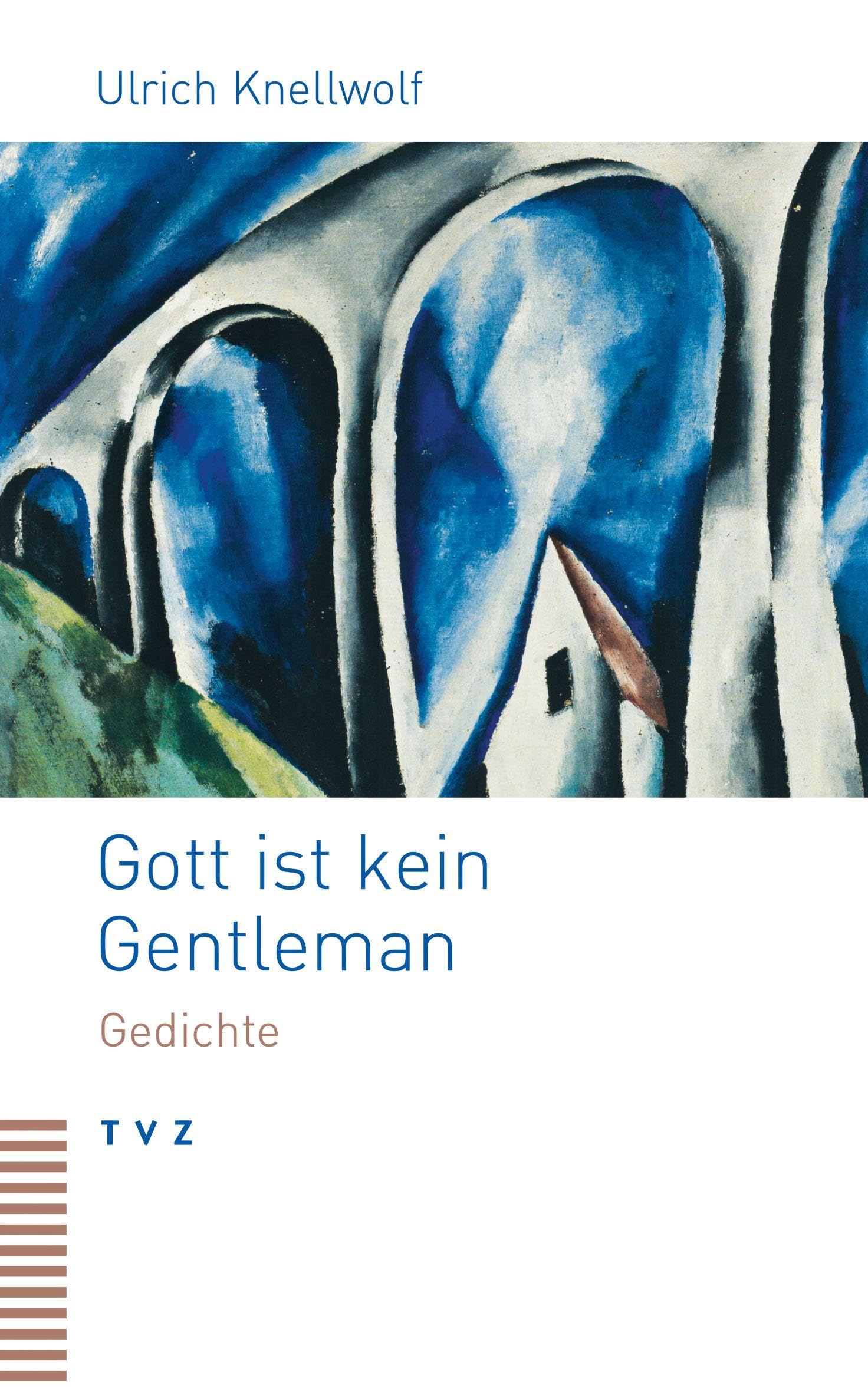Gott ist kein Gentleman: Gedichte