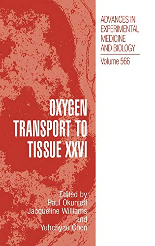 Oxygen Transport to Tissue XXVI (Advances in Experimental Medicine and Biology, 566, Band 566)