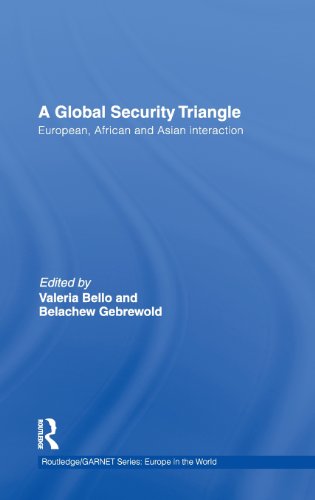 A Global Security Triangle: European, African and Asian Interaction (Routledge/Garnet Series: Europe in the World)