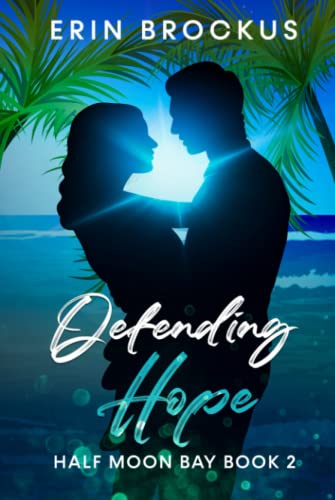 Defending Hope: Half Moon Bay Book 2 (Half Moon Bay Series, Band 2)