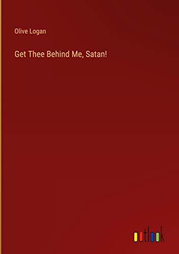 Get Thee Behind Me, Satan!