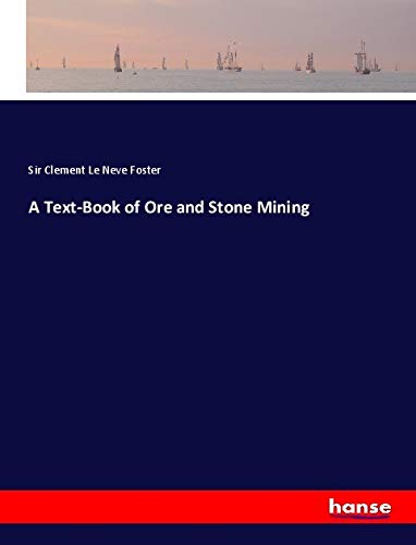 A Text-Book of Ore and Stone Mining