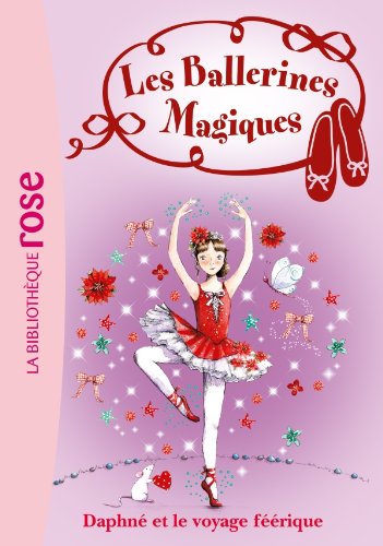 DARCEY BUSSELL Les Ballerines Magiques Tome 13 - Daphn&eacute; Et Le Voyage F&eacute;&eacute;rique