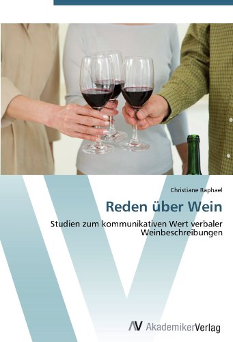 Reden über Wein: Studien zum kommunikativen Wert verbaler Weinbeschreibungen