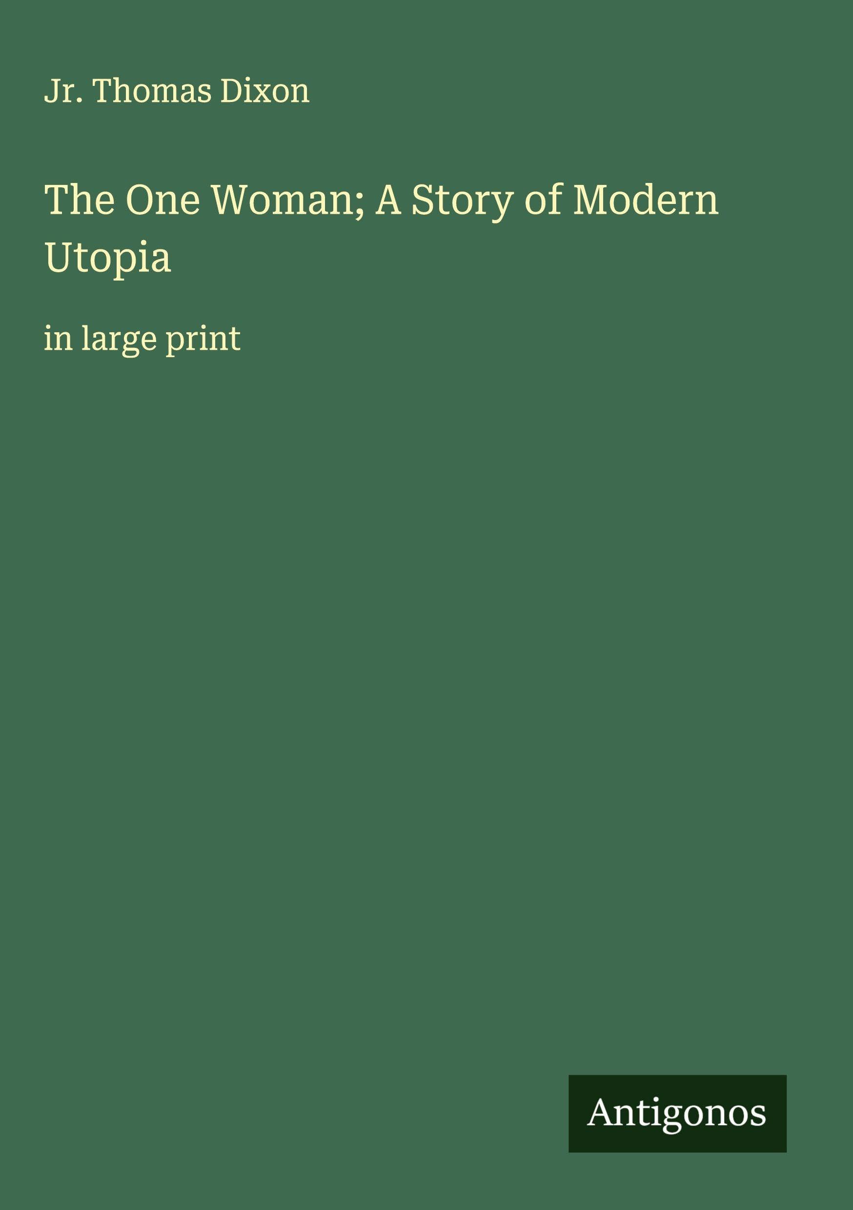 The One Woman; A Story of Modern Utopia: in large print