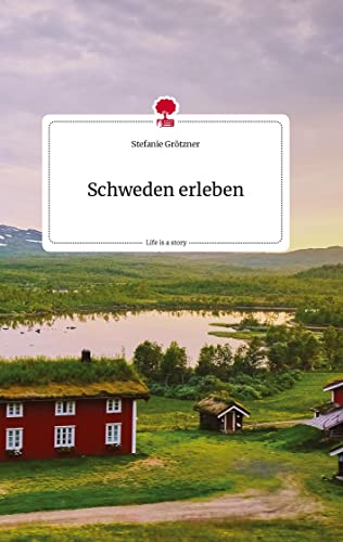 Schweden erleben. Life is a Story - story.one
