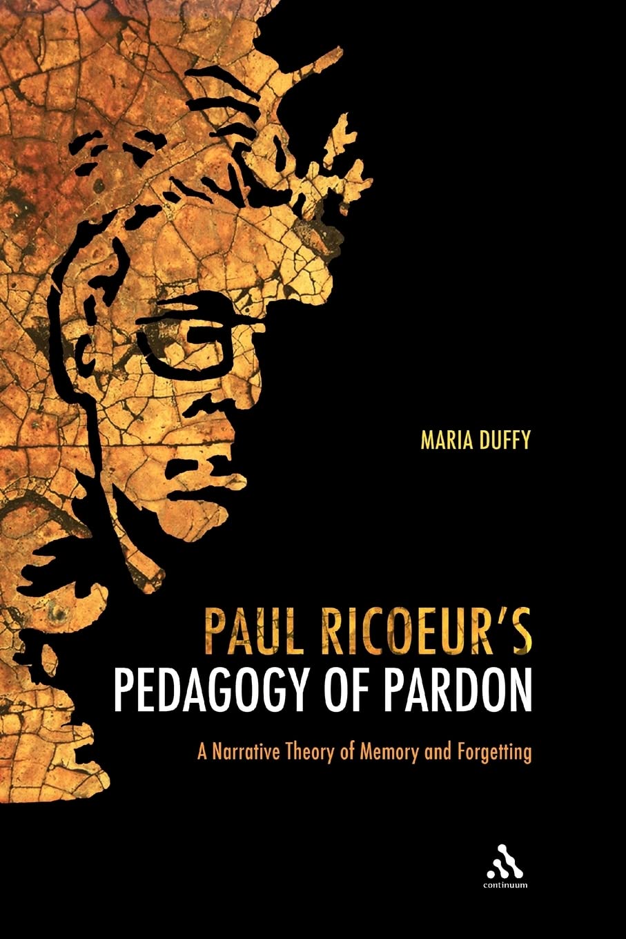 Paul RicoeurGÇÖs Pedagogy of Pardon: A Narrative Theory of Memory and Forgetting