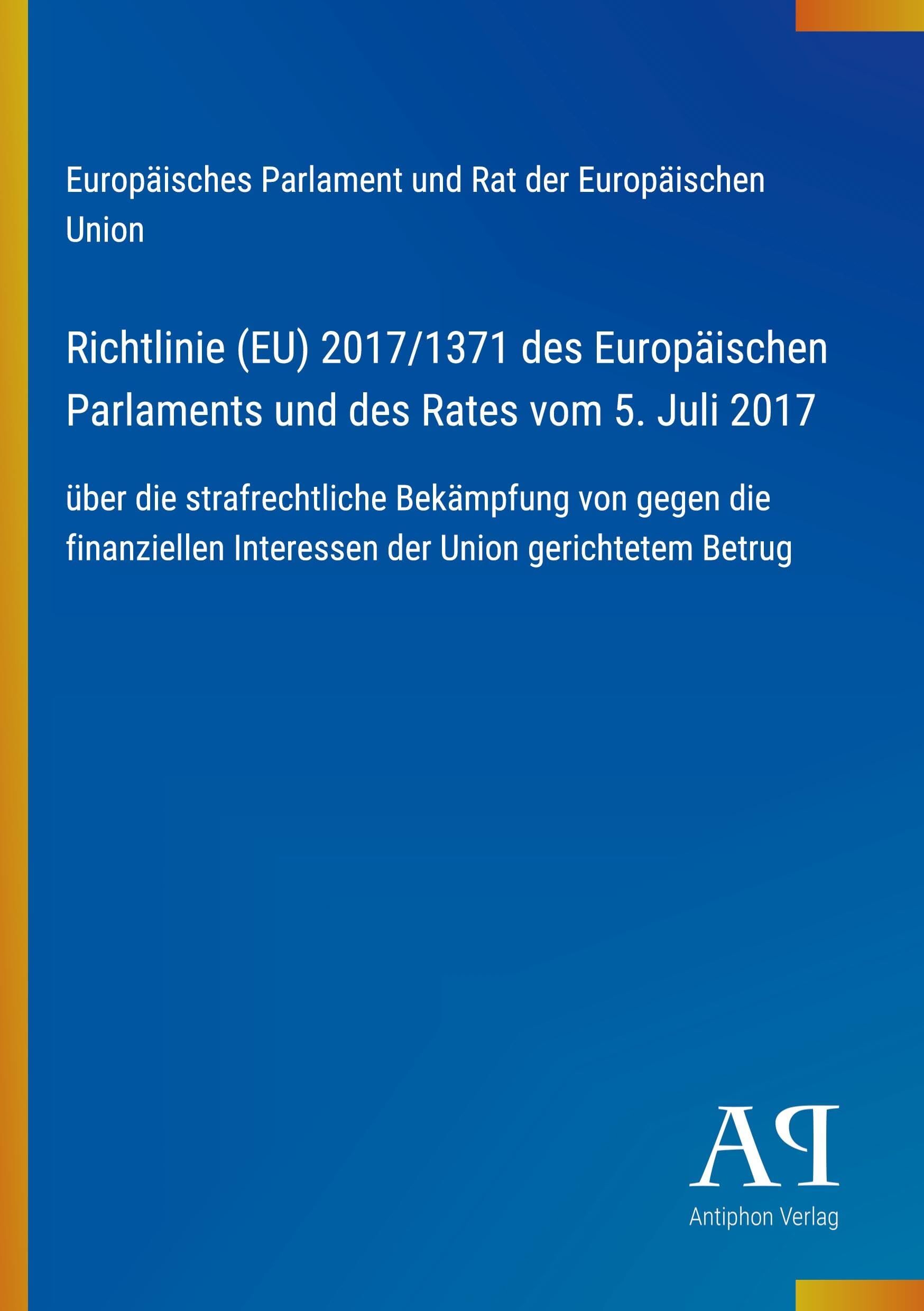 Richtlinie (EU) 2017/1371 des Europäischen Parlaments und des Rates vom 5. Juli 2017