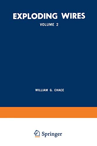 Exploding Wires: Volume 2 Proceedings Of The Second Conference On The Exploding Wire Phenomenon, Held At Boston, November 13-15, 1961, Under The . . . ... Technological Institute Research Foundation
