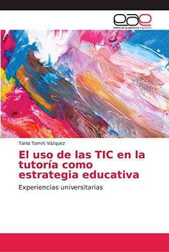 El uso de las TIC en la tutoría como estrategia educativa: Experiencias universitarias