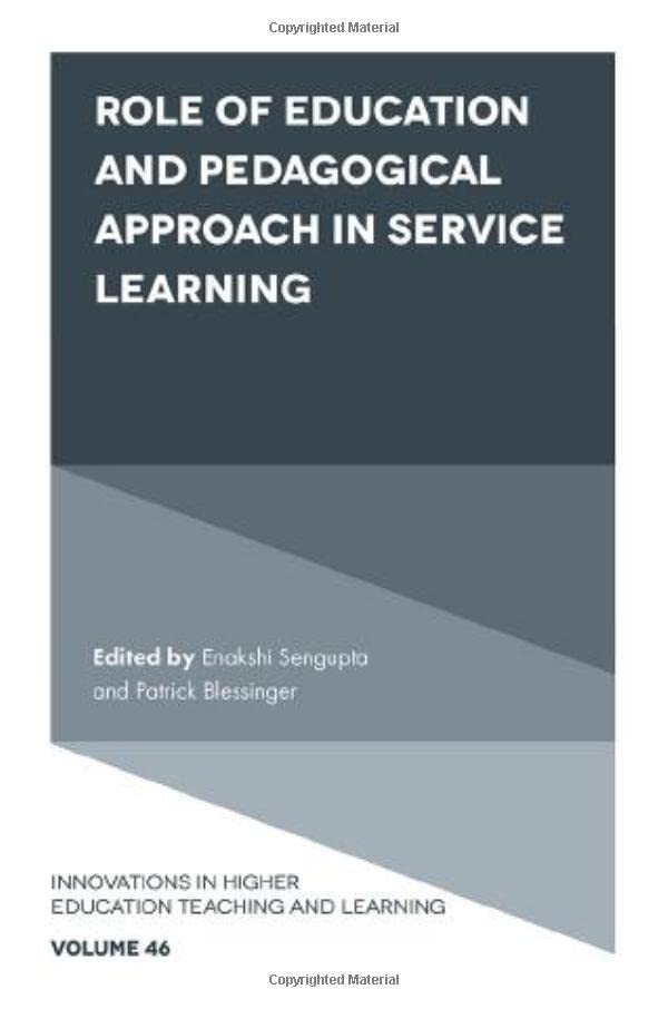 Role of Education and Pedagogical Approach in Service Learning (Innovations in Higher Education Teaching and Learning, 46)