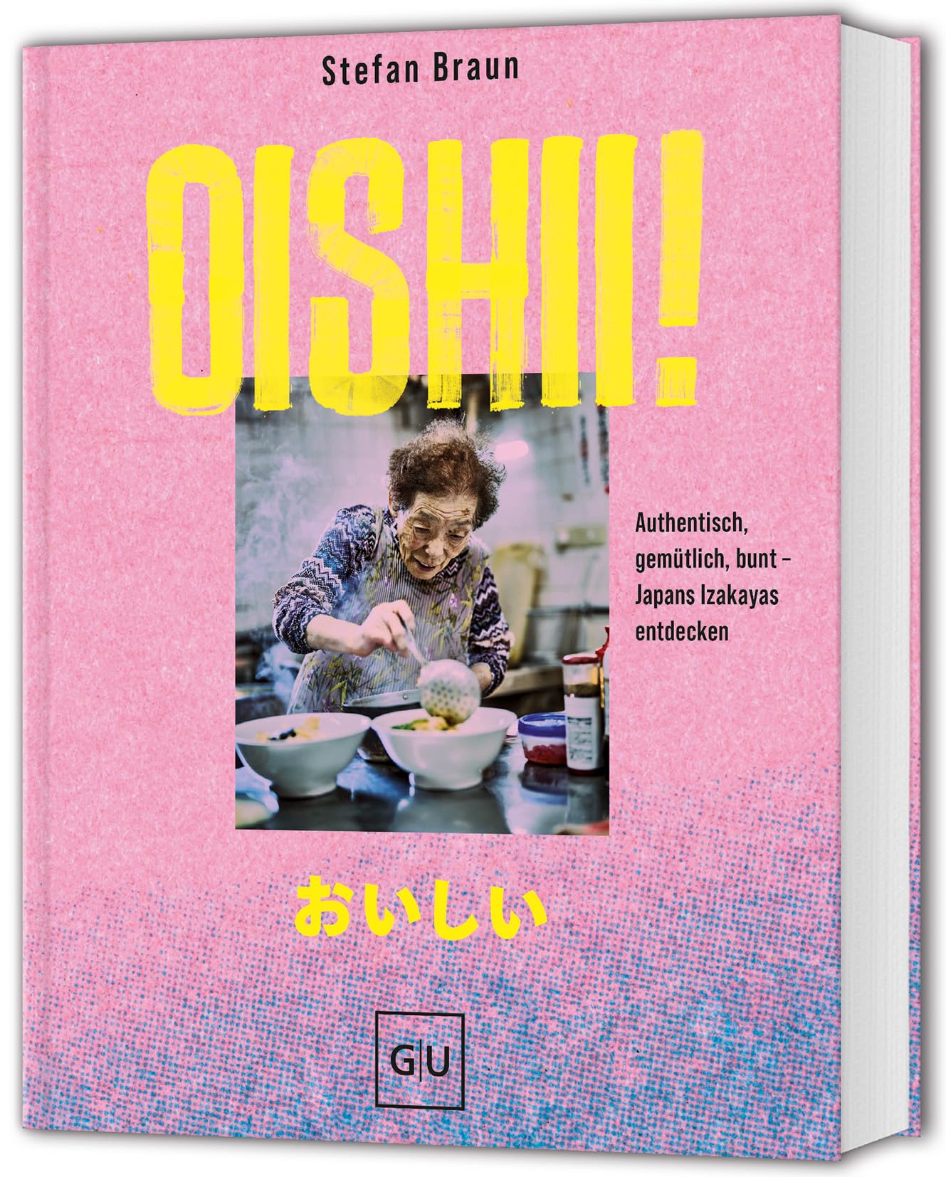 Oishii!: Authentisch, gemütlich, bunt – Japans Izakayas entdecken