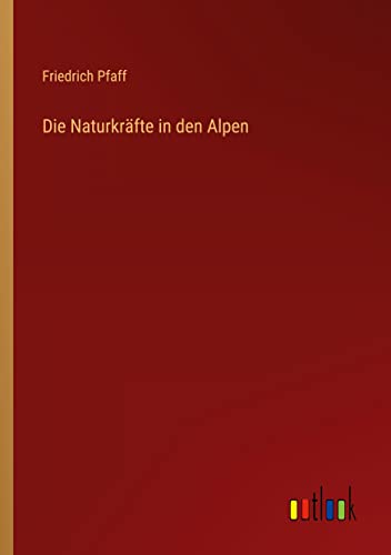 Die Naturkräfte in den Alpen