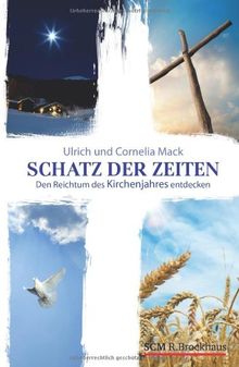 Schatz der Zeiten: Den Reichtum des Kirchenjahrs entdecken