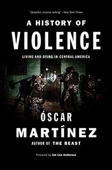 A History of Violence: Living and Dying in Central America