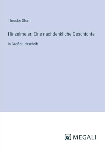 Hinzelmeier; Eine nachdenkliche Geschichte: in Großdruckschrift