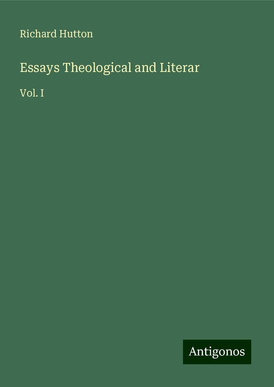 Essays Theological and Literar: Vol. I