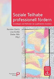 Soziale Teilhabe professionell fördern: Grundlagen und Methoden der Unterstützung (Fachwissen)