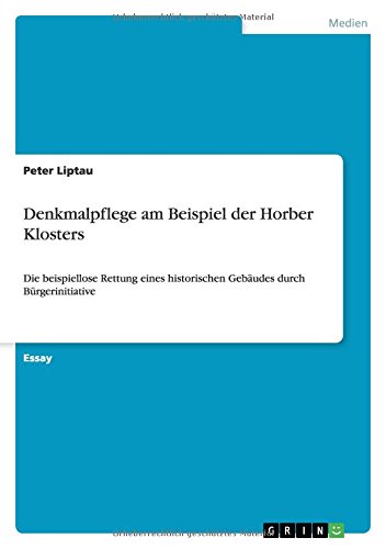 Denkmalpflege am Beispiel der Horber Klosters: Die beispiellose Rettung eines historischen Gebäudes durch Bürgerinitiative
