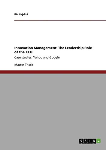 Innovation Management: The Leadership Role of the CEO: Case studies: Yahoo and Google