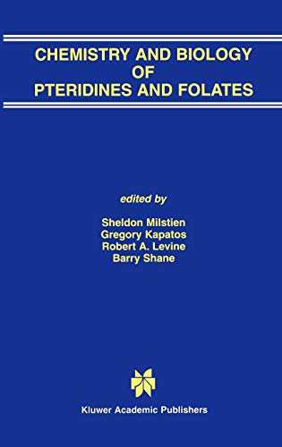 Chemistry and Biology of Pteridines and Folates: Proceedings of the 12th International Symposium on Pteridines and Folates, National Institutes of Health, Bethesda, Maryland, June 17–22, 2001