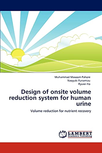 Design of onsite volume reduction system for human urine: Volume reduction for nutrient recovery
