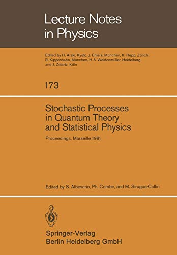 Stochastic Processes in Quantum Theory and Statistical Physics: Proceedings of the International Workshop Held in Marseille, France, June 29 - July 4, ... (Lecture Notes in Physics, 173, Band 173)