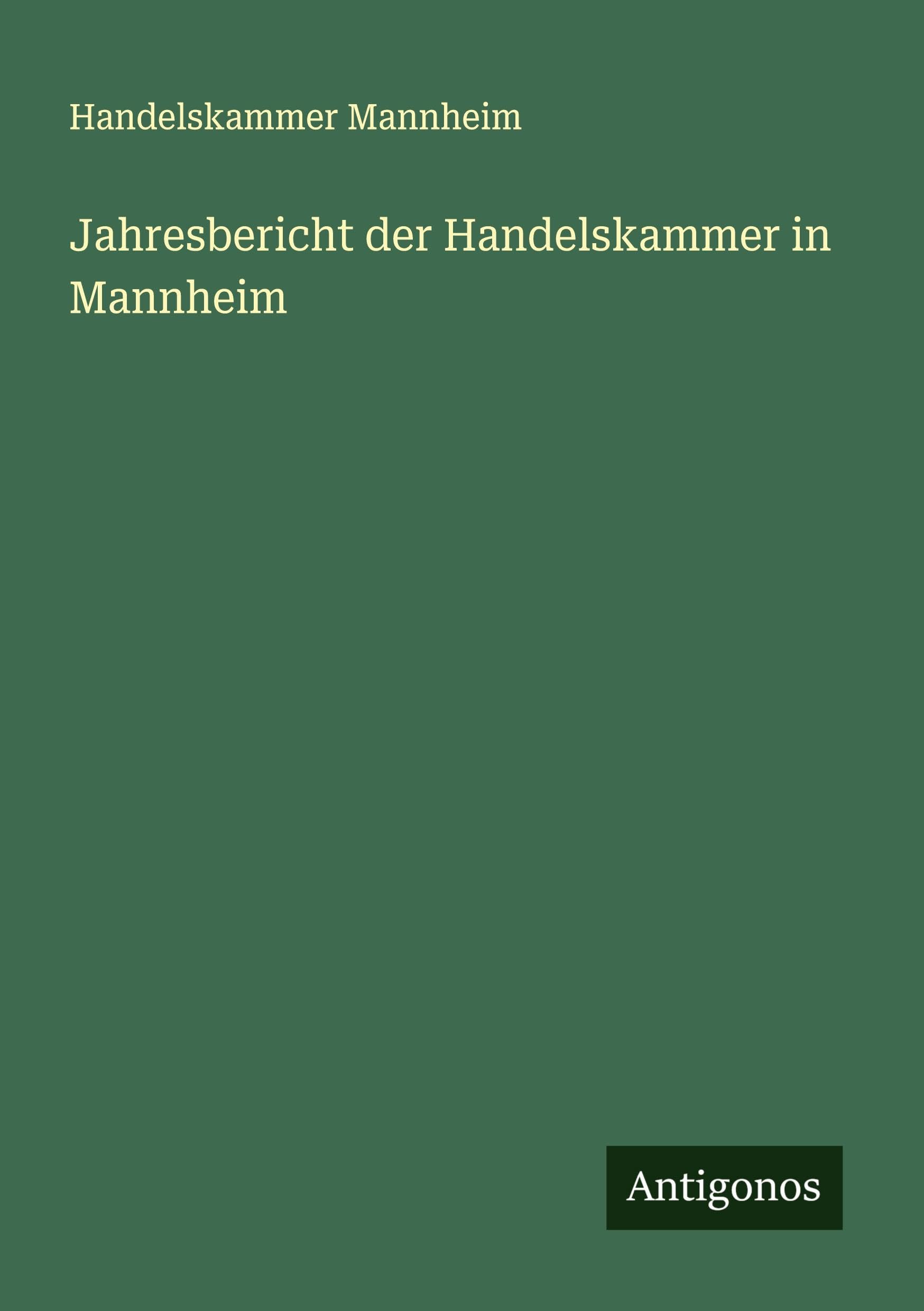 Jahresbericht der Handelskammer in Mannheim