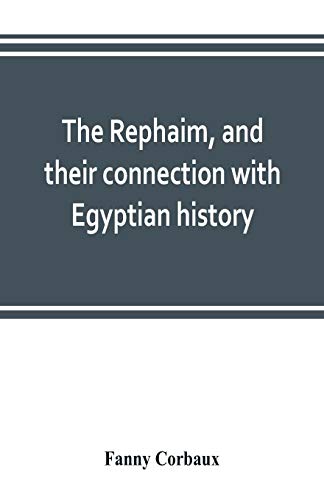 The Rephaim, and their connection with Egyptian history