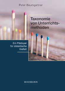 Taxonomie von Unterrichtsmethoden: Ein Plädoyer für didaktische Vielfalt
