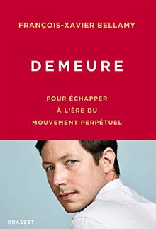 Demeure : pour échapper à l'ère du mouvement perpétuel