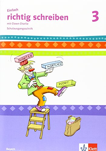 Einfach richtig schreiben / Arbeitsheft Schulausgangsschrift 3. Schuljahr: mit Clown Charlie