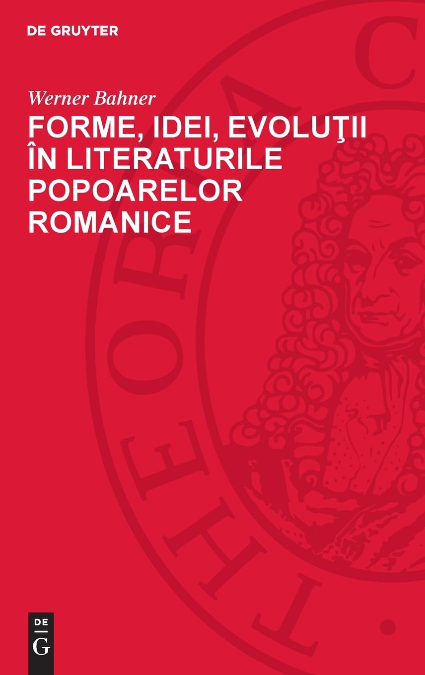 Forme, idei, evoluţii în literaturile popoarelor romanice
