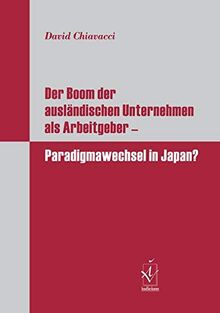 Der Boom der ausländischen Unternehmen als Arbeitgeber: Paradigmawechsel in Japan?