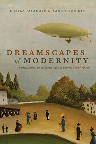 Sang-hyun Kim Dreamscapes Of Modernity, Sociotechnical Imaginaries And The Fabrication Of Power