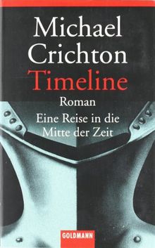 Timeline: Eine Reise in die Mitte der Zeit - Roman von Crichton, Michael | Buch | Zustand akzeptabel