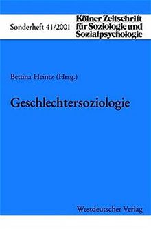 Geschlechtersoziologie (Kölner Zeitschrift für Soziologie und Sozialpsychologie Sonderhefte)