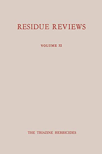 Residue Reviews, Single Pesticide Volume: The Triazine Herbicides (Reviews of Environmental Contamination and Toxicology) (Reviews of Environmental Contamination and Toxicology, 32, Band 32)