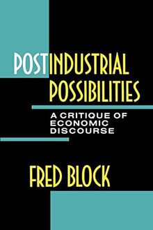 Postindustrial Possibilities: A Critique of Economic Discourse