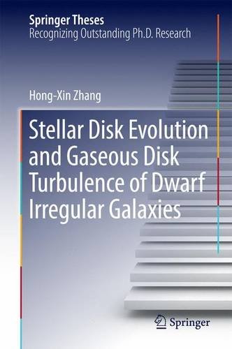 Stellar Disk Evolution and Gaseous Disk Turbulence of Dwarf Irregular Galaxies (Springer Theses)