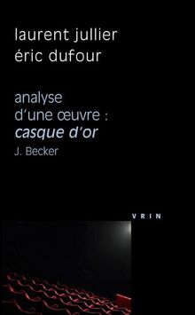 Analyse d'une oeuvre : Casque d'or, Jacques Becker, 1952