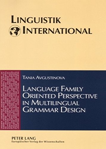Language Family Oriented Perspective in Multilingual Grammar Design (Linguistik International)