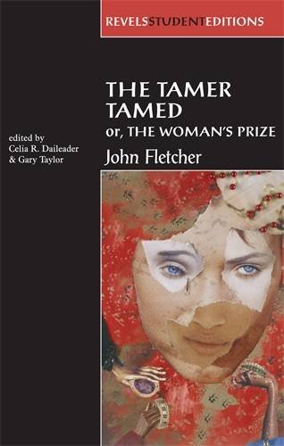 Tamer Tamed; or, the Woman's Prize (Revels Student Editions)