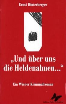 "Und über uns die Heldenahnen ...". Ein Wiener Kriminalroman