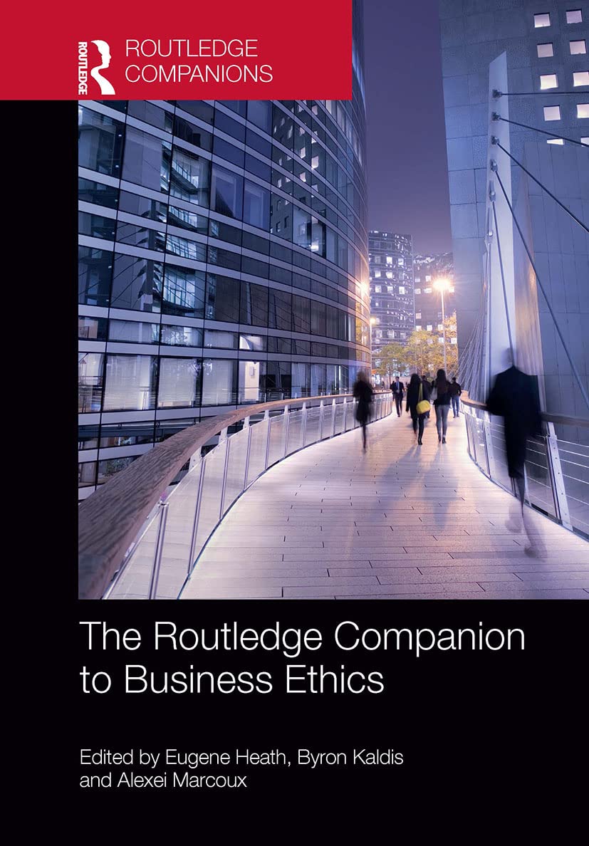 The Routledge Companion to Business Ethics (Routledge Companions in Business, Management and Marketing)