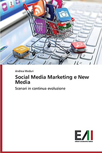 Social Media Marketing e New Media: Scenari in continua evoluzione