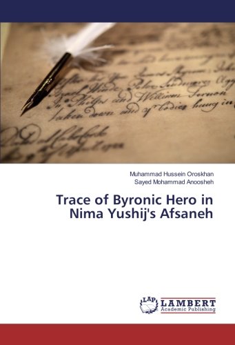 Trace of Byronic Hero in Nima Yushij's Afsaneh