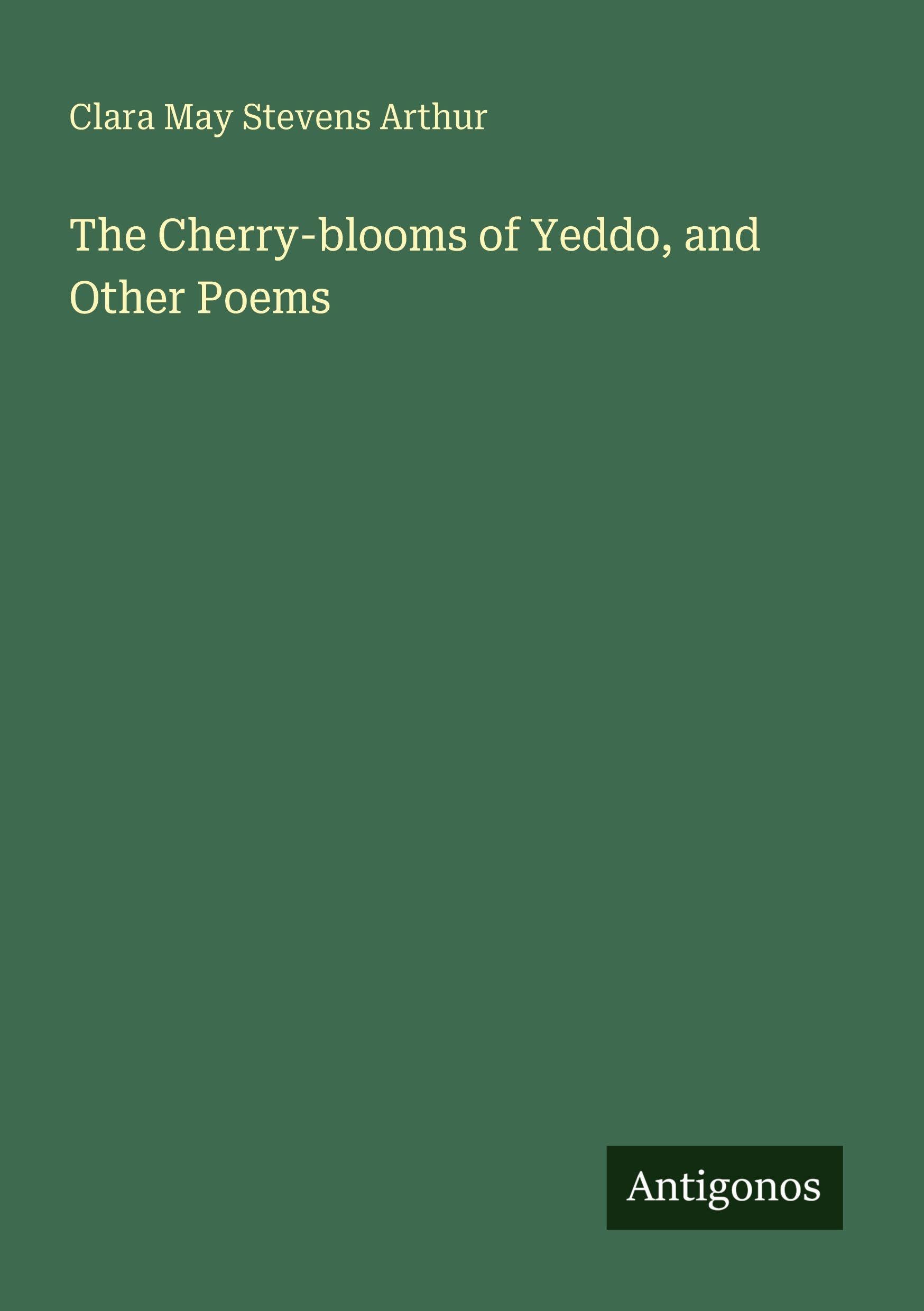 The Cherry-blooms of Yeddo, and Other Poems